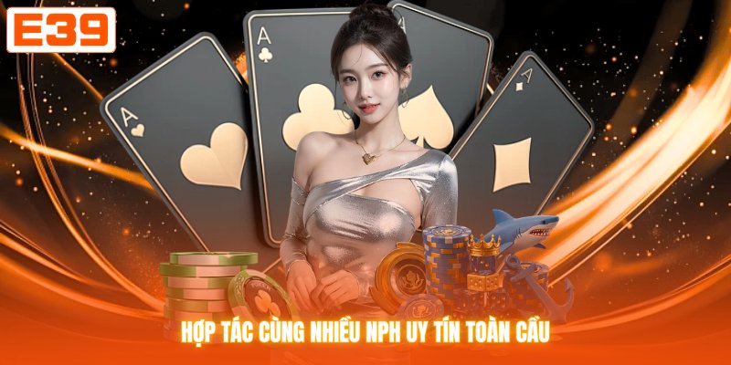 Hợp tác cùng nhiều NPH uy tín toàn cầu
