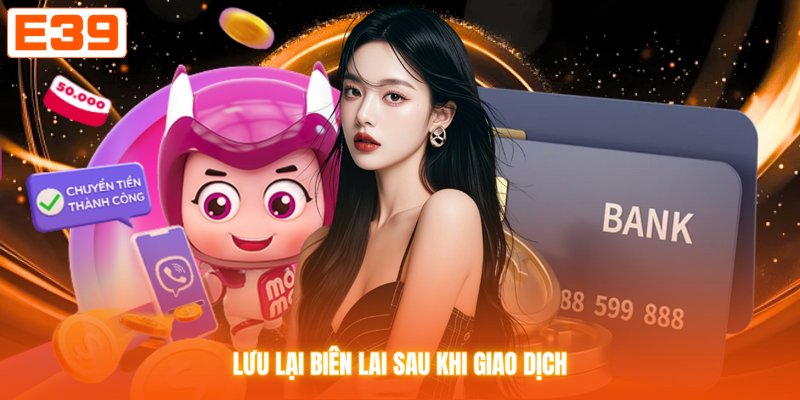 Lưu lại biên lai sau khi giao dịch