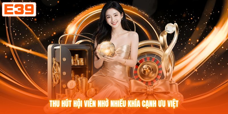 Thu hút hội viên nhờ nhiều khía cạnh ưu việt